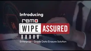 Introducing Remo Wipe Assured: Secure Enterprise Grade Data Erasure Solution