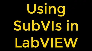 Creating SubVIs - LabVIEW