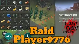 Raid Player9776 | Last Day on Earth v.1.20.17