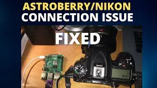 Nikon With A Raspberry Pi (ASTROBERRY) Connection issue - FIXED