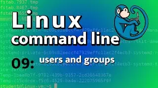 LCL 09 - users and groups - Linux Command Line tutorial for forensics