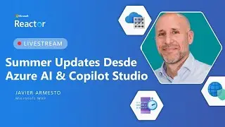 Summer Updates desde Azure AI Services & Copilot Studio