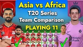 Asia Vs Africa 1st T20 Playing 11 Comparison 2023