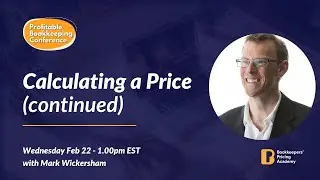 Profitable Bookkeeping Conference (Day 2, Part B)