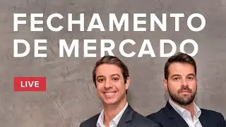 FECHAMENTO DE MERCADO - 27/07