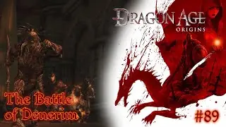 Dragon Age: Origins - #89 The Battle of Denerim /// Playthrough