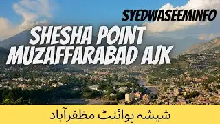 Muzaffarabad Shesha Point Beautiful Tourists Spot | Muzaffarabad Kashmir Vlog