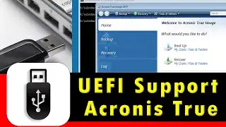 How to create  UEFI Support bootable USB Acronis True image iso