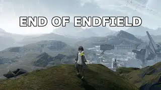 Arknights Endfield ~ Discovering the Unknown (Part 7) ~ Final Thoughts on Technical Test