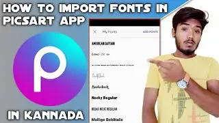 How to import fonts in picsart app in kannada || 2023