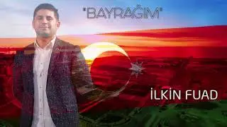 İlkin Fuad — Bayrağım