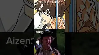 AIZEN GLOW UP WAS SOMETHING ELSE 