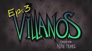 Villanos (ep.3)(русская озвучка)