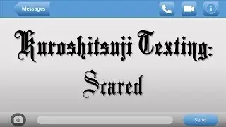 Scared | Kuroshitsuji Texting Series