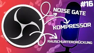 OBS Studio AUDIO FILTER: Tipps und Tricks für bessere AUDIOQUALITÄT (Komplettkurs #16)