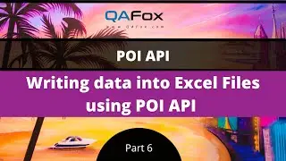 Writing data into Excel Files using POI API (Apache POI API - Part 6)