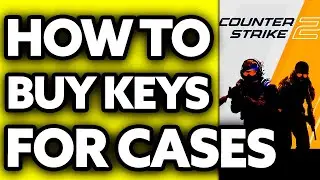 How To Buy Keys For Cases in CSGO 2 (2024) - Step by Step