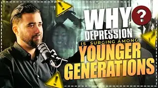 Why Depression is Surging Among Younger Generations | Samad Abbas