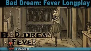 Bad Dream: Fever - Full Playthrough / Longplay / Walkthrough (no commentary)