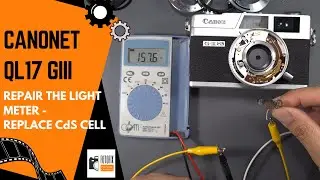 Canonet QL17 GIII - Repair the Light Meter - Replace CdS Cell