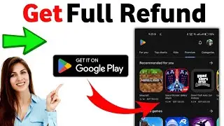 How To Get Full Refund Google Play store (2024)
