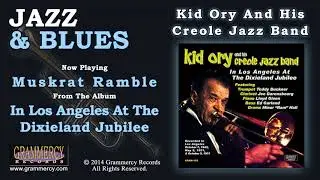 Kid Ory And His Creole Jazz Band - Muskrat Ramble