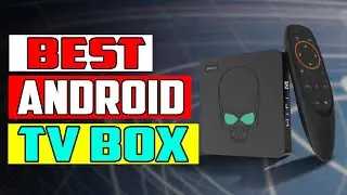 5 Best Android TV Boxes 2024 | Best Android TV Box 2024