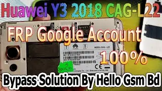 Huawei Y3 2018 (CAG - L22 FRP) Google Account Bypass Solution By Hello Gsm Bd