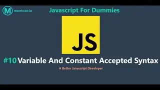 10- Variable And Constant Accepted Syntax | Javascript