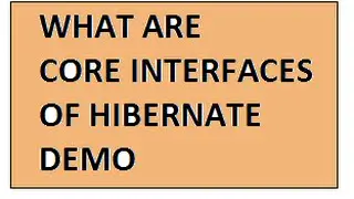 TAMIL HIBERNATE TUTORIAL WHAT ARE CORE INTERFACES OF HIBERNATE FRAMEWORK