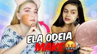 TROQUEI AS MAKES com ela que *ODEIA* MAQUIAGEM!