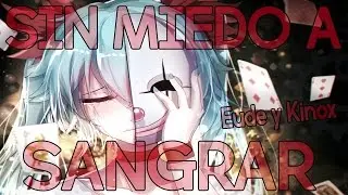 Sin miedo a sangrar | Kinox y Eude