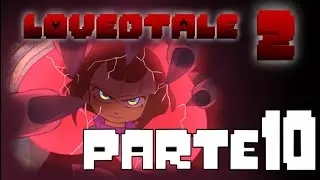 LOVEDTALE 2 (Película) - PARTE 10