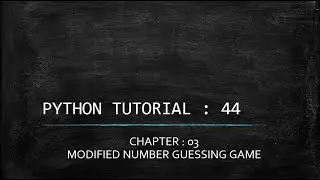 Python Tutorial 44 : Modified number guessing game by nested if-else