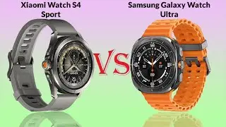 Xiaomi Watch S4 Sport vs Galaxy Watch Ultra