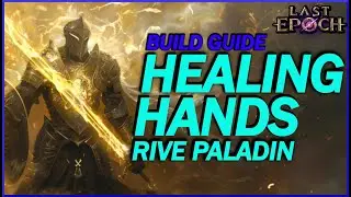 [Last Epoch] Healing Hands Rive Paladin Is Out Of Control! Blast Through Your Monolith! Build Guide