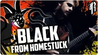 Homestuck - BLACK || Metal Cover by RichaadEB
