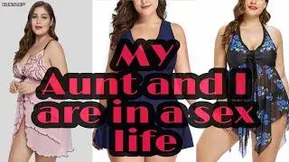 Aunty and I are in a sex life