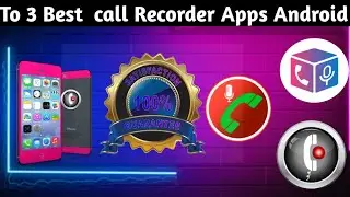 TOP 3 BEST CALL RECORDING APPS FOR ANDROID 2021