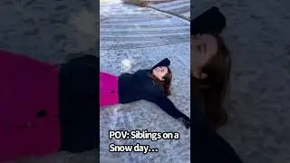 POV: Siblings in the snow… 
