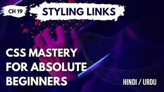 Chapter 19: How to Style Links in CSS3 - Anchor Tag Styling