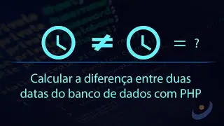 Como salvar no banco de dados data e horário e calcular a diferença entre duas datas com PHP