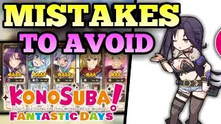 Konosuba Fantastic Days - Mistakes to avoid, Beginner Tips, Biggest gains, Early game focus