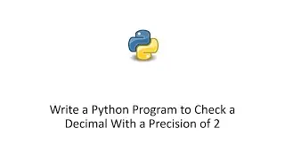Write a Python Program to Check a Decimal With a Precision of 2