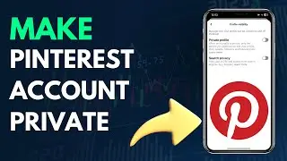 Make Pinterest Account Completely Private !
