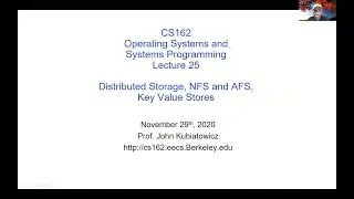 CS162 Lecture 25: Distributed Storage, NFS and AFS, Key Value Stores
