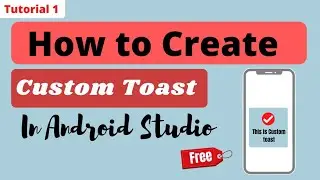 How do you make a custom toast? | Java |  create custom toast on Android Studio