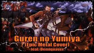 Attack on Titan - Guren no Yumiya (English Opening 1) - [Epic Metal Cover feat.  Demiquaver]