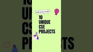 10 Unique Final Year CSE PROJECTS with Source Code! 