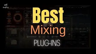 5 Plugins I Use In Every Mix * Best Mixing Plugins